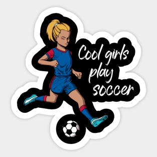 Cool girls play soccer Sticker